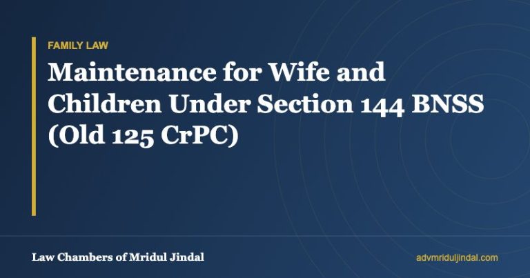 Maintenance for Wife and Children Under Section 144 BNSS (Old 125 CrPC) — Law Chambers of Mridul Jindal